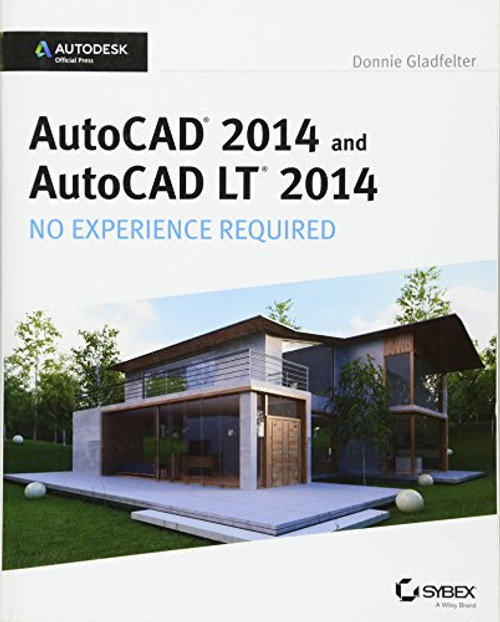 AutoCAD 2014 and AutoCAD LT 2014: No Experience Required: Autodesk Official Press