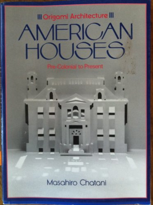 Origami Architecture: American Houses Pre-Colonial to Present