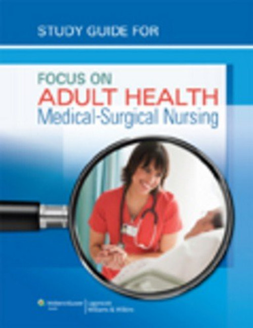 Study Guide for Focus on Adult Health: Medical-Surgical Nursing