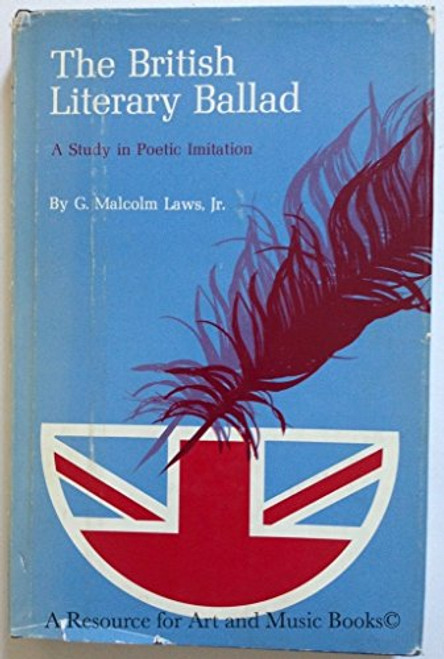 THE BRITISH LITERARY BALLAD: A Study in Poetic Imitation