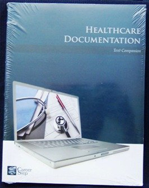 Healthcare Documentation (Career Step: Medical Transcription Editor Program Companion)