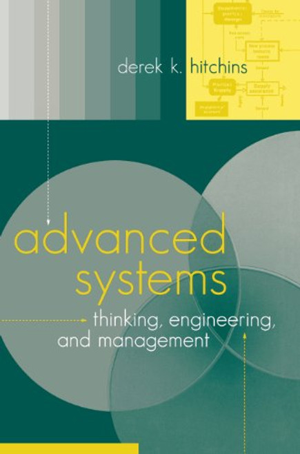 Advanced Systems Thinking, Engineering, and Management (Artech House Technology Management and Professional Development Library)