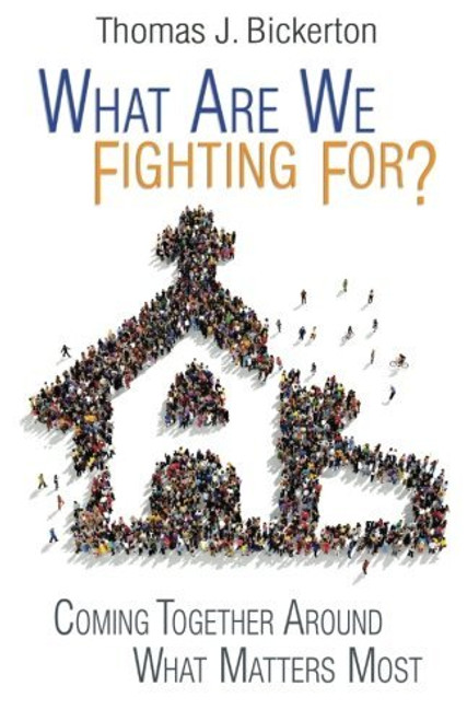 What Are We Fighting For?: Coming Together Around What Matters Most