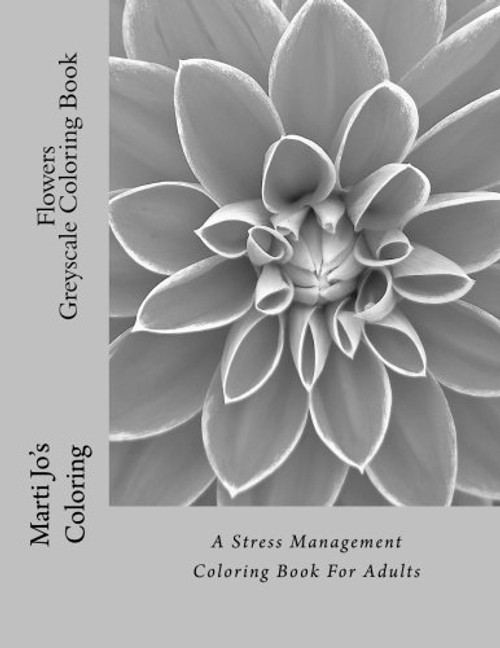 Flowers - Greyscale Coloring Book: A Stress Management Coloring Book For Adults