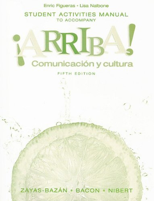Student Activities Manual to accompany Arriba! Comunicacin y cultura (Fifth  edition)