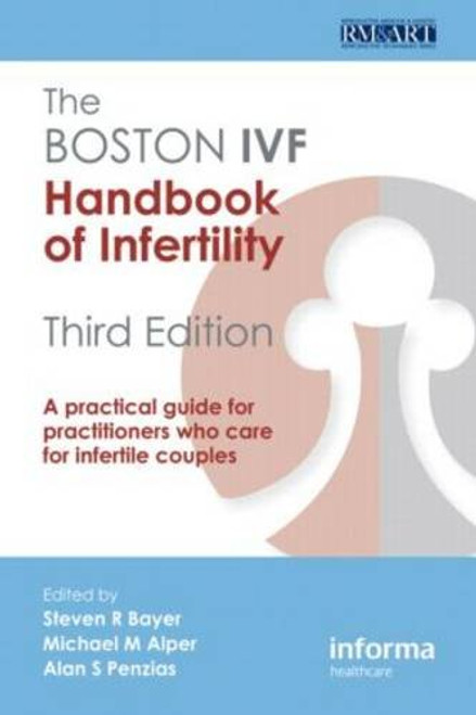 The Boston IVF Handbook of Infertility: A Practical Guide for Practitioners Who Care for Infertile Couples (Reproductive Medicine and Assisted Reproductive Techniques)