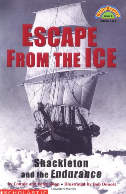 Escape from the Ice: Shackleton and the Endurance (HELLO READER LEVEL 4)