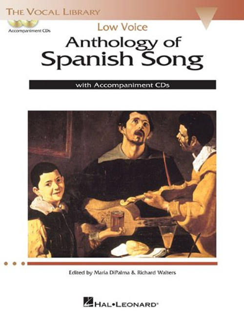 Anthology of Spanish Song: Low Voice Edition With 2 CDs of Piano Accompaniments (The Vocal Library)