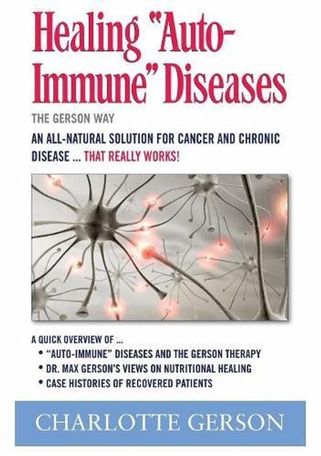 Healing Auto-Immune Diseases: The Gerson Way