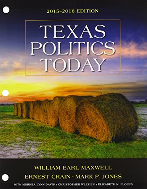 Texas Politics Today 2015-2016 Edition, Loose-leaf Version (Texas: It's a State of MindTap)