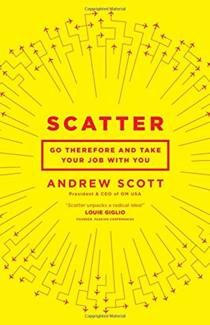 Scatter: Go Therefore and Take Your Job With You