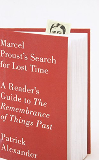 Marcel Proust's Search for Lost Time: A Reader's Guide to The Remembrance of Things Past