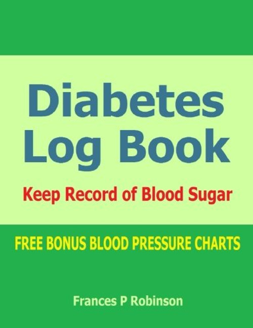 Diabetes Log Book: Keep record of Blood Sugar in this Diabetes Log Book