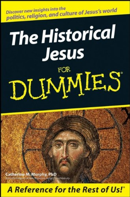 The Historical Jesus For Dummies