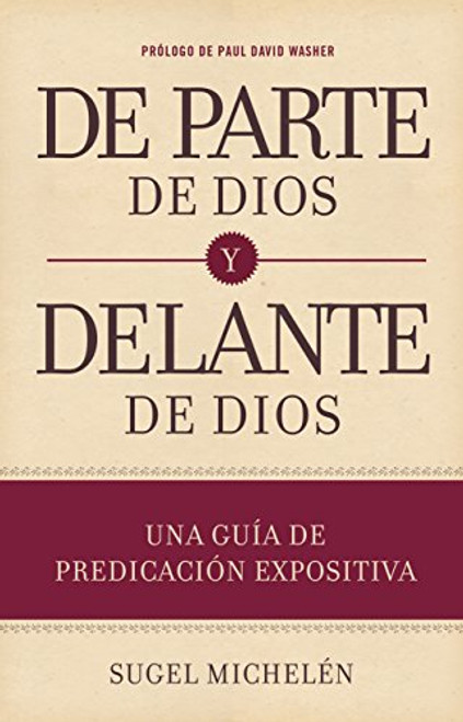 De parte de Dios y delante de Dios: Una gua de predicacin expositiva (Spanish Edition)