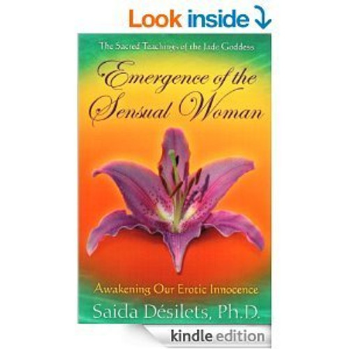 Emergence of the Sensual Woman-Awakening Our Erotic Innocence