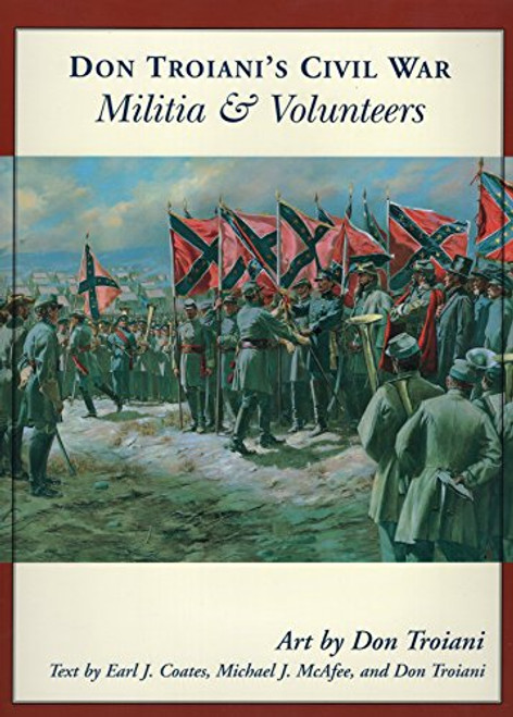 Don Troiani's Civil War Militia & Volunteers (Don Troiani's Civil War Series)