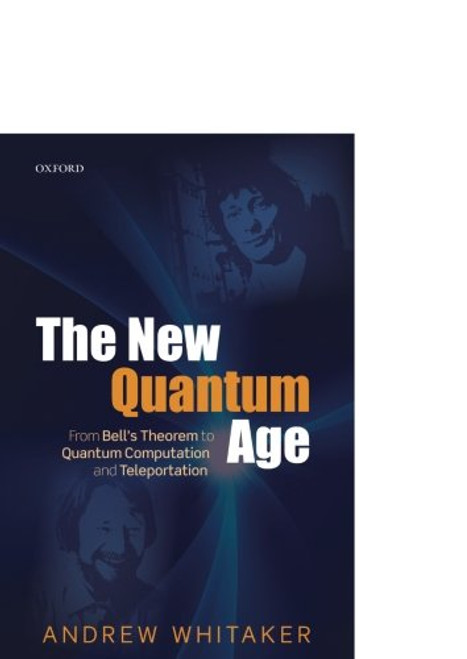 The New Quantum Age: From Bell's Theorem to Quantum Computation and Teleportation