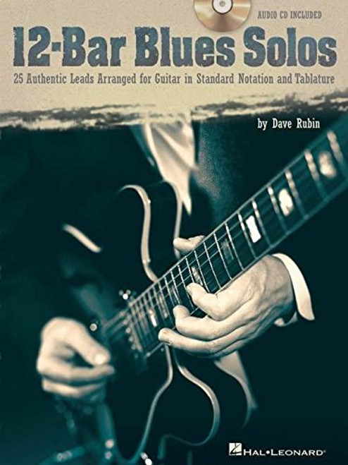 12-Bar Blues Solos: 25 Authentic Leads Arranged for Guitar in Standard Notation & Tablature