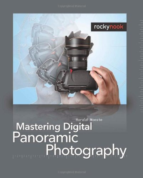 Mastering Digital Panoramic Photography