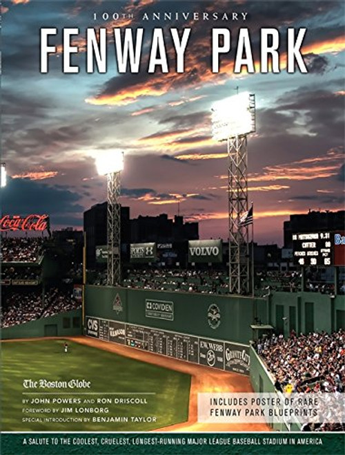 Fenway Park: A Salute to the Coolest, Cruelest, Longest-Running Major League Baseball Stadium in America