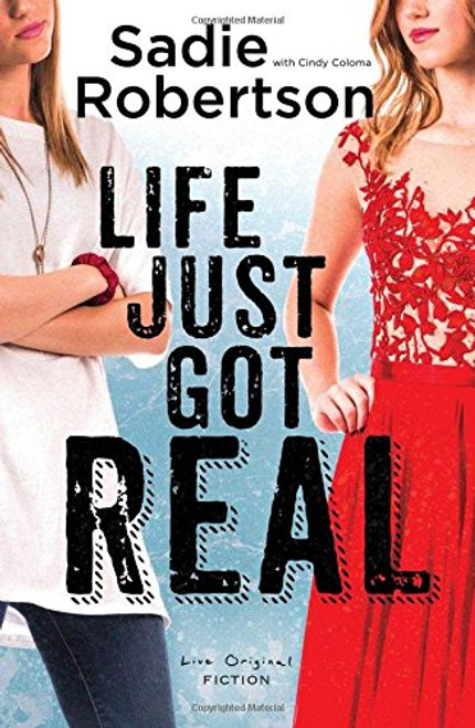 Life Just Got Real: A Live Original Novel (Live Original Fiction)