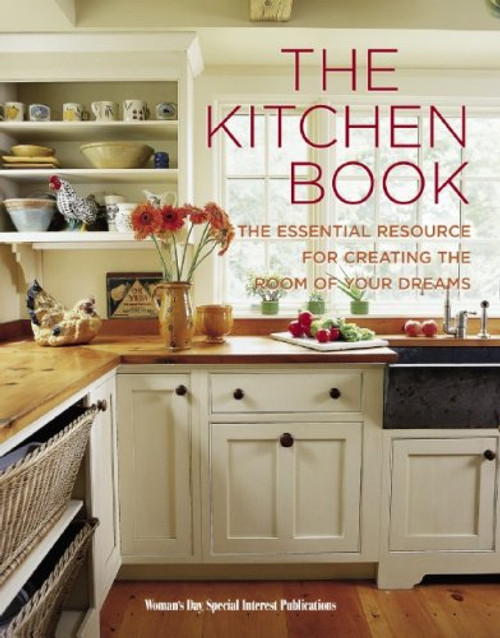 The Kitchen Book: The Essential Resource for Creating the Room of Your Dreams