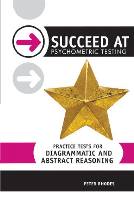Practice Tests for Diagrammatic and Abstract Reasoning (Succeed at Psychometric Testing)
