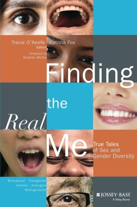 Finding the Real Me: True Tales of Sex and Gender Diversity