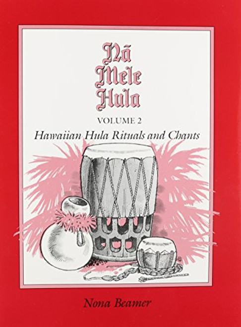 Na Mele Hula: Hawaiian Hula Rituals and Chants, Vol. 2 (Book & CD)
