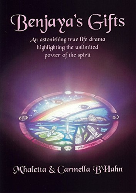 Benjaya's Gifts: An Astonishing True Life Drama Highlighting the Unlimited Power of the Spirit