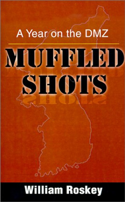 Muffled Shots: A Year on the DMZ