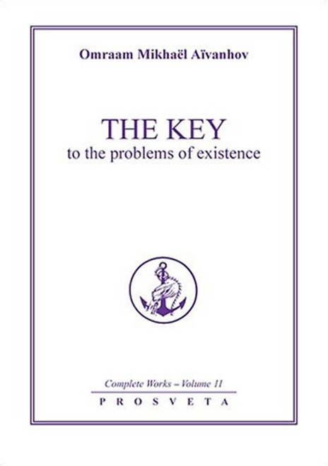 The Key to the Problems of Existence: Vol 11 (Complete Works)