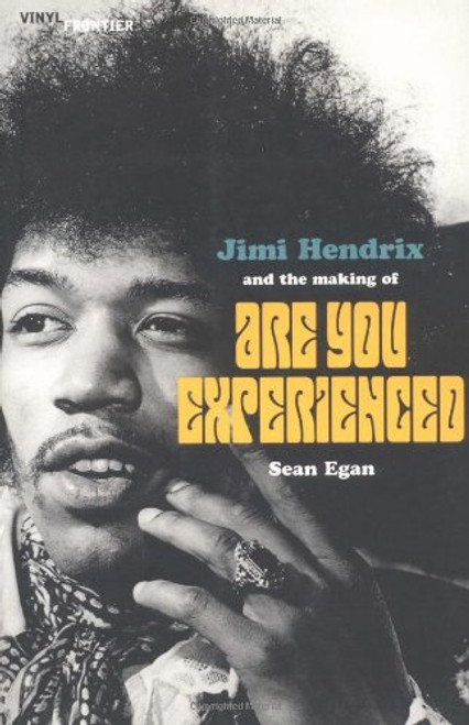 Jimi Hendrix and the Making of Are You Experienced (The Vinyl Frontier series)