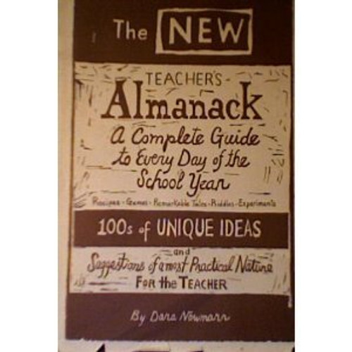 New Teachers Almanac: Practical Ideas for Every Day of the School Year