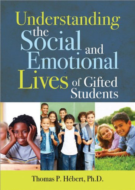 Understanding the Social and Emotional Lives of Gifted Students