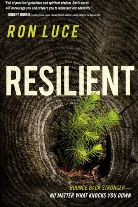 Resilient: Live Beyond a Feel-Good Faith and Build a Spiritual Foundation that Lasts
