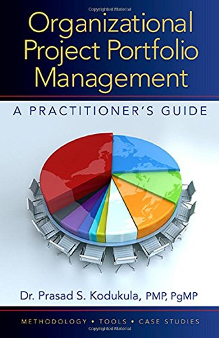 Organizational Project Portfolio Management: A Practitioners Guide