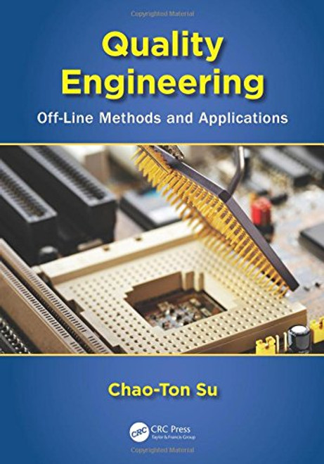 Quality Engineering: Off-Line Methods and Applications