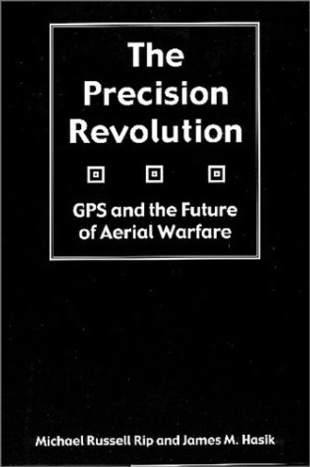 The Precision Revolution: Gps and the Future of Aerial Warfare