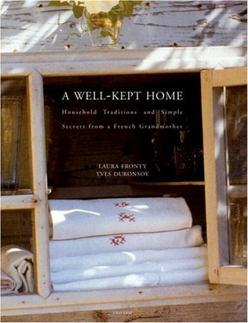 A Well-Kept Home : Household Traditions and Simple Secrets from a French Grandmother