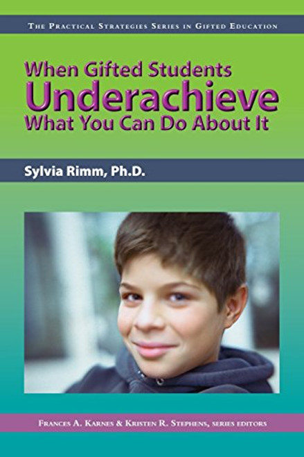 When Gifted Students Underachieve (Practical Strategies in Gifted Education)