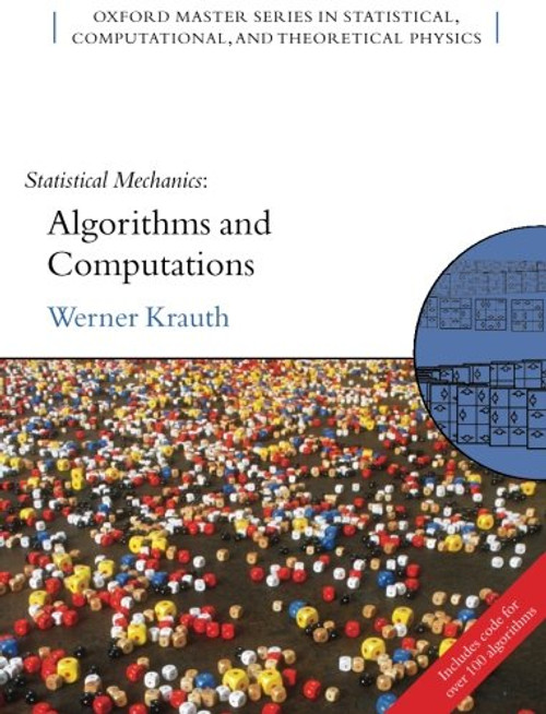 Statistical Mechanics: Algorithms and Computations (Oxford Master Series in Physics)