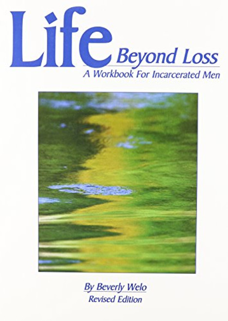 Life Beyond Loss: A Workbook for Incarcerated Men