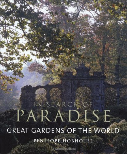 In Search of Paradise: Great Gardens of the World