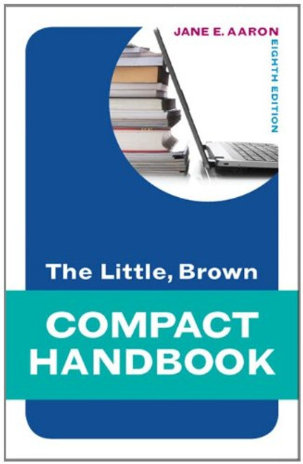 The Little, Brown Compact Handbook (8th Edition) (Aaron Little, Brown Franchise)