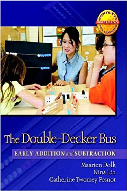 The Double-Decker Bus: Early Addition and Subtraction (Contexts for Learning Mathematics, Grade K-3: Investigating Number Sense, Addition, and Subtraction)