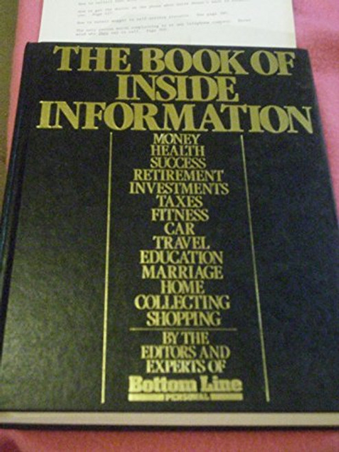 The Book of inside information: Money, health, success, marriage, education, car collecting, fitness, home, travel, shopping, taxes, investments, retirement
