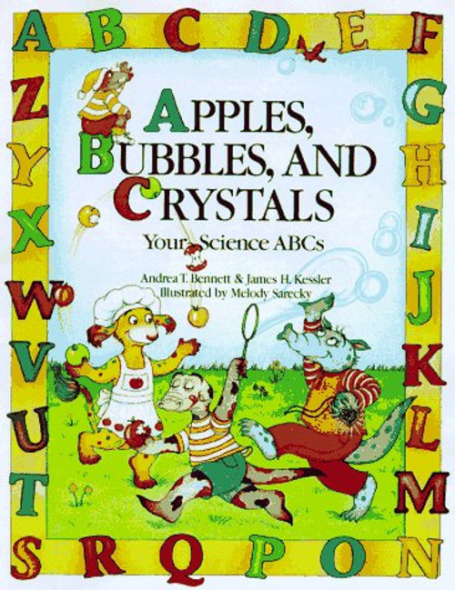 Apples, Bubbles, and Crystals: Your Science ABCs