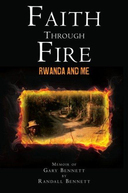 Faith Through Fire: Rwanda and Me